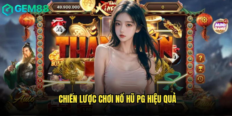 Khám Phá Thế Giới Nổ Hũ PG gem88 Với Đồ Họa Siêu Đỉnh 3 Chiến lược chơi Nổ hũ PG hiệu quả